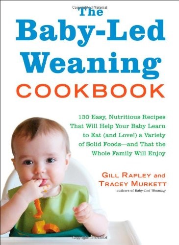 The Baby-Led Weaning Cookbook
