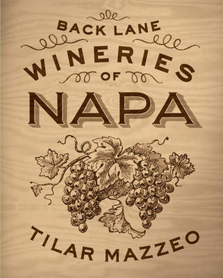 The Back Lane Wineries of Napa