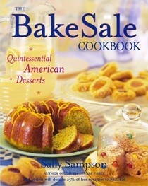 The Bake Sale Cookbook: Quintessential American Desserts