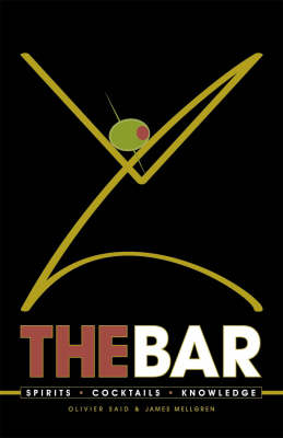 The Bar: Spirits, Cocktails, Knowledge