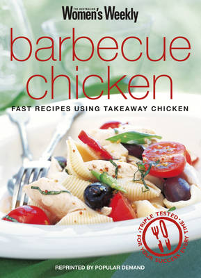 The Barbecue Chicken Cookbook: Fast Recipes Using Takeaway Chicken