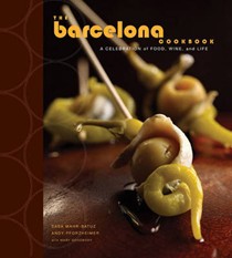 The Barcelona Cookbook: A Celebration of Food, Wine, and Life