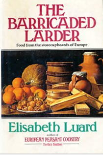 The Barricaded Larder: Food from the Storecupboards of Europe