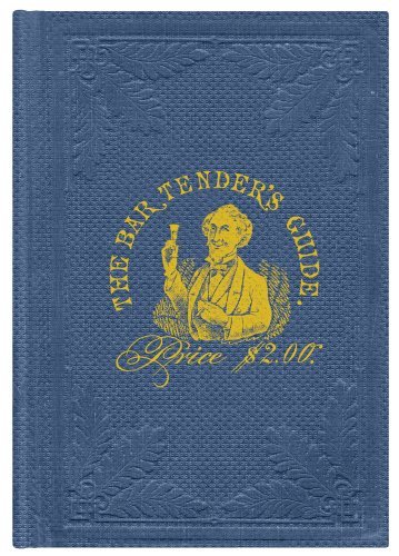 The Bartender's Guide: How to Mix Drinks: A Bon Vivant's Companion