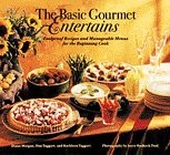 The Basic Gourmet Entertains: Foolproof Recipes and Manageable Menus for the Beginning Cook