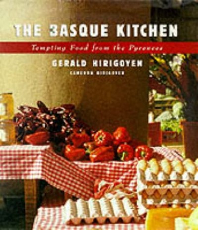 The Basque Kitchen: Tempting Food from the Pyrenees