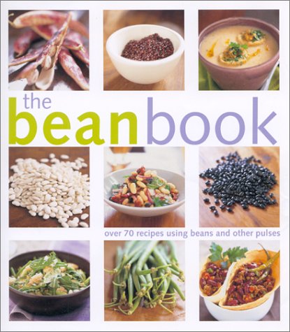 The Bean Book: Over 70 Incredible Recipes