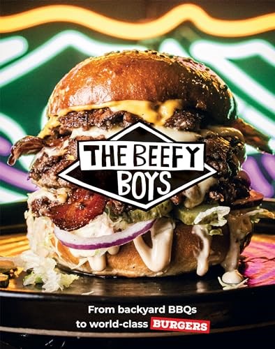 The Beefy Boys: From Backyard BBQs to World-Class Burgers