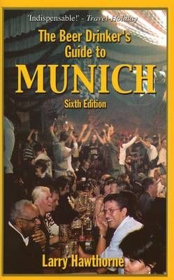 The Beer Drinker's Guide to Munich