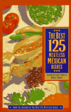 The Best 125 Meatless Mexican Dishes