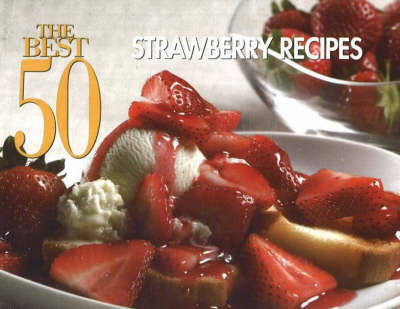 The Best 50 Strawberry Recipes