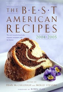 The Best American Recipes 2004-2005: The Year's Top Picks from Books, Magazines, Newspapers, and the Internet