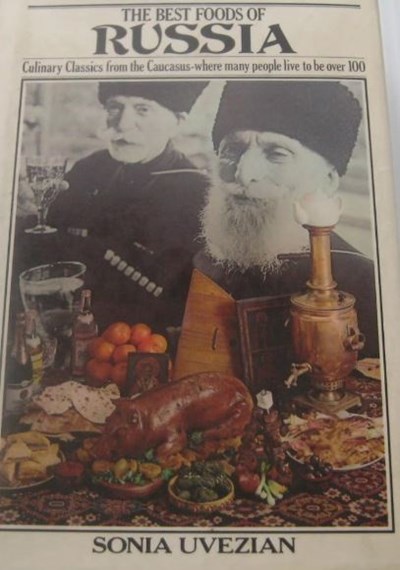 The Best Foods of Russia: Culinary Classics from the Caucasus Where Many People Live to be Over 100