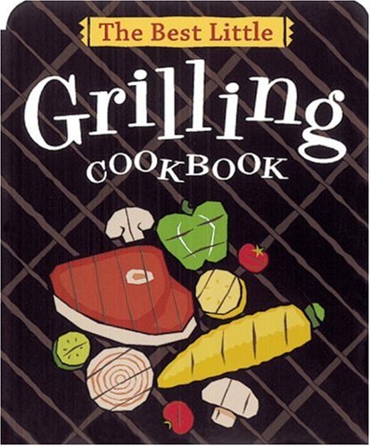 The Best Little Grilling Cookbook