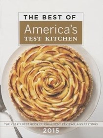The Best of America's Test Kitchen 2015: The Year's Best Recipes, Equipment Reviews, and Tastings