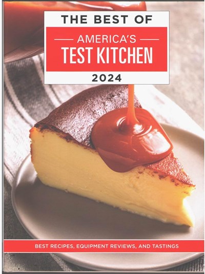 The Best of America's Test Kitchen 2024: Best Recipes, Equipment Reviews, and Tastings