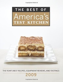 The Best of America's Test Kitchen 2009: The Year's Best Recipes, Equipment Reviews, and Tastings