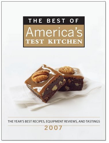 The Best of America's Test Kitchen 2007: The Year's Best Recipes From America's Most Trusted Test Kitchen