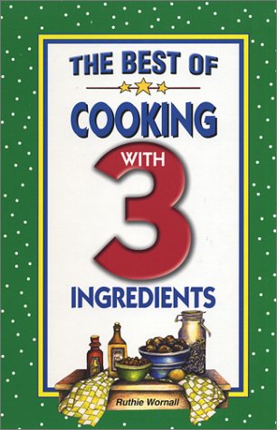 The Best of Cooking with 3 Ingredients