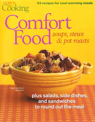 The Best of Fine Cooking Comfort Food: Soups, Stews and Pot Roasts