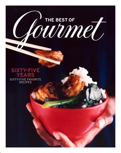 The Best of Gourmet 2007: Sixty-five Years, Sixty-five Favorite Recipes
