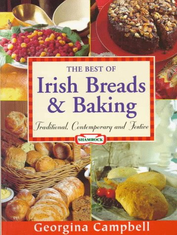 The Best of Irish Breads & Baking: Traditional, Contemporary & Festive