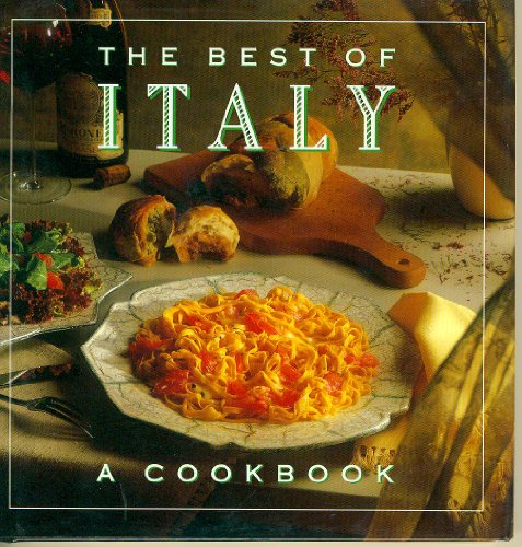 The Best of Italy: A Cookbook