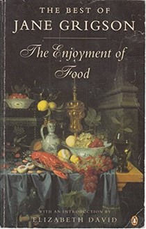 The  Best of Jane Grigson: The Enjoyment of Food