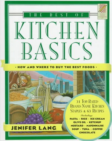 The Best of Kitchen Basics: How and Where to Buy the Best Foods