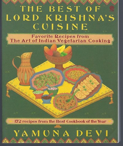 The Best of Lord Krishna's Cuisine: Favorite Recipes from The Art of Indian Vegetarian Cooking
