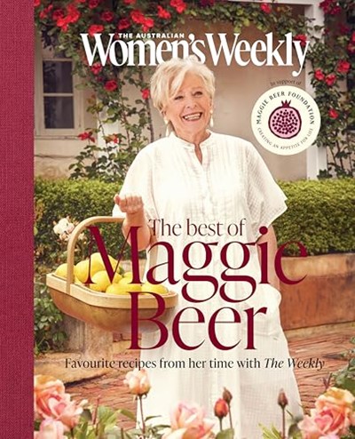 The Best of Maggie Beer: Favourite recipes from her time with The Weekly
