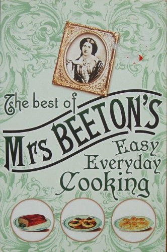 The Best of Mrs. Beeton's Easy Everyday Cooking