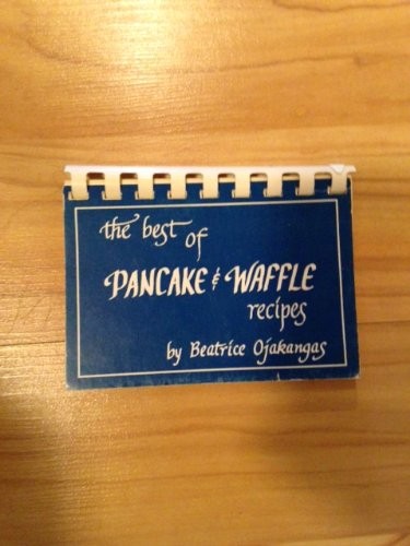 The Best of Pancake and Waffle Recipes