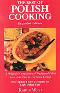 The Best of Polish Cooking, Expanded Edition: A Delightful Compilation of Traditional Polish Fare in an Easy-to-Use Menu Format