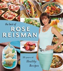 The Best of Rose Reisman: 20 Years of Healthy Recipes