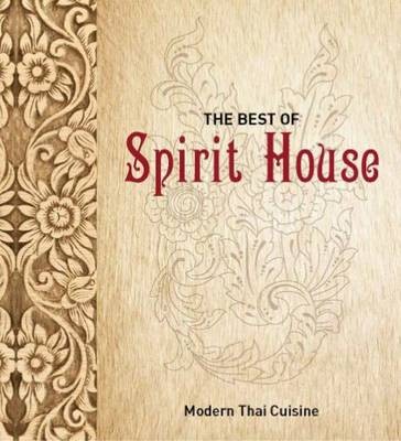 The Best of Spirit House: Modern Thai Cuisine