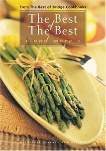 The Best of the Best and More (The Best of Bridge Series): With Over Seventy New Recipes