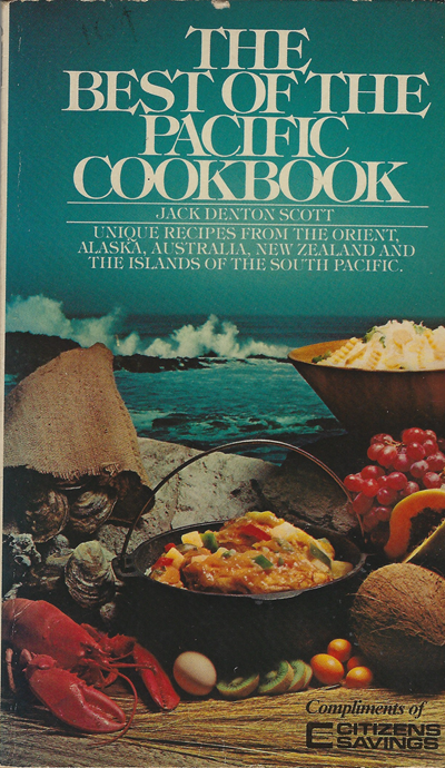 The Best of the Pacific Cookbook: Unique recipes from the Orient, Alaska, Australia, New Zealand and the islands of the South Pacific.