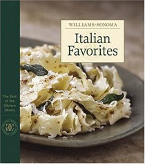 The Best of the Williams-Sonoma Kitchen Library: Italian Favorites