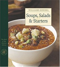 The Best of Williams-Sonoma Kitchen Library: Soups, Salads & Starters