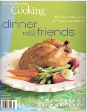 The Best Recipes from Fine Cooking Dinner with Friends