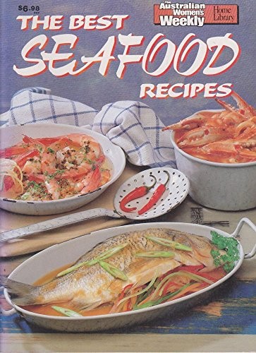 The Best Seafood Recipes (The Australian Women's Weekly Home Library)