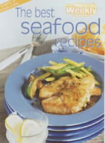 The Best Seafood Recipes (The Australian Women's Weekly Home Library)