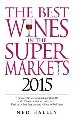 The Best Wines in the Supermarkets: My Top Selected Wines for Character and Style