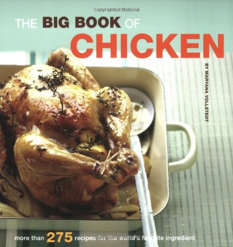 The Big Book of Chicken: More than 275 recipes for the world's favorite ingredient