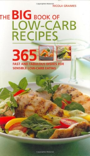 The Big Book of Low-Carb Recipes: 365 Fast and Fabulous Recipes for Sensible Low-Carb Eating