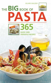 The Big Book of Pasta: 365 Quick and Versatile Recipes