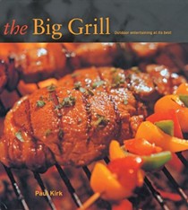 The Big Grill: Outdoor Entertaining at It's Best