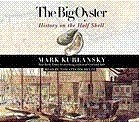 The Big Oyster: History on the Half Shell