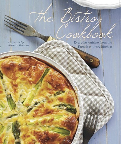 The Bistro Cookbook: Everyday Cuisine from the French Country Kitchen